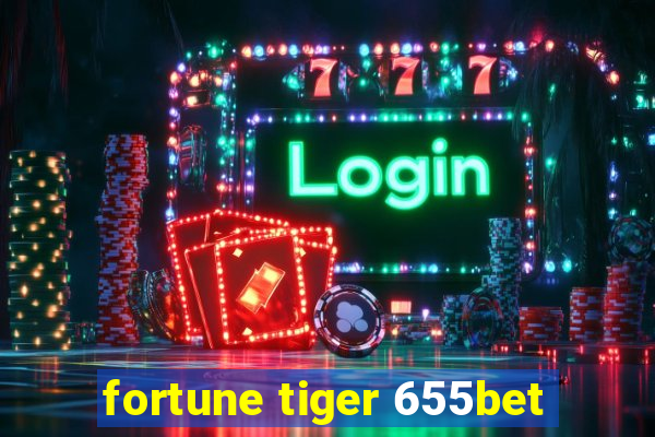 fortune tiger 655bet